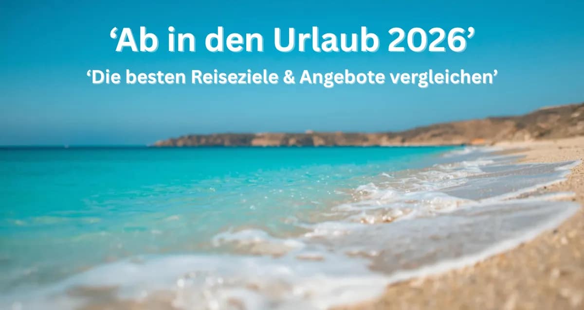 Ab in den Urlaub 2026 – Traumstrand mit türkisfarbenem Meer und Reise-Geier Overlay