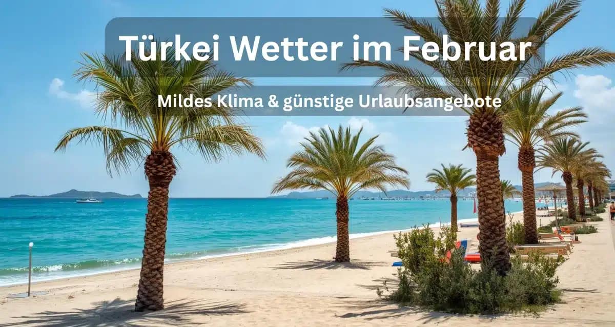 Türkei Wetter im Februar an der türkischen Riviera mit milden Temperaturen und ruhigem Strand